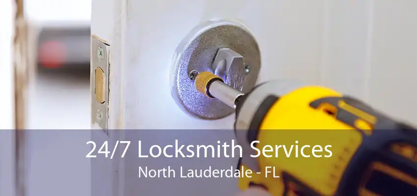 24/7 Locksmith Services North Lauderdale - FL