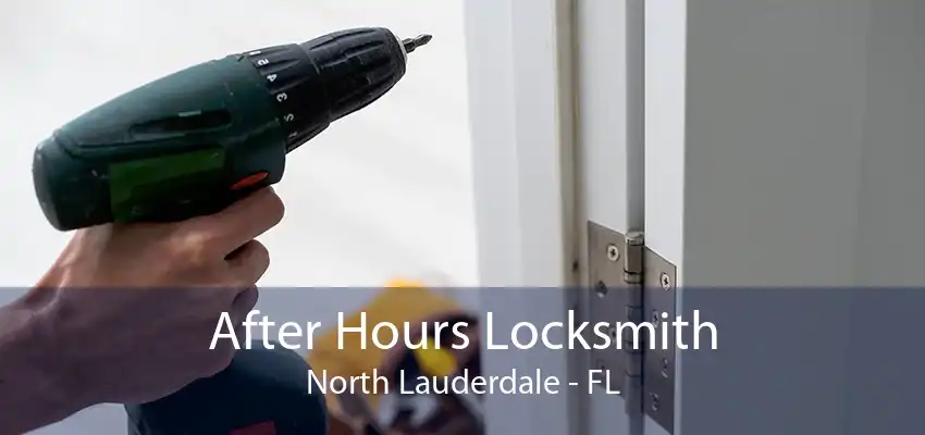 After Hours Locksmith North Lauderdale - FL