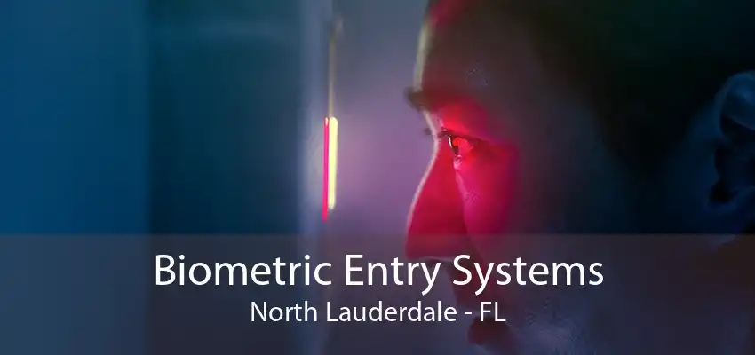 Biometric Entry Systems North Lauderdale - FL