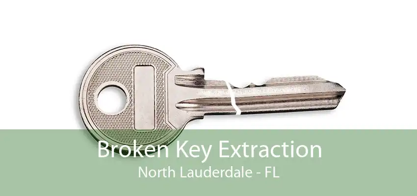 Broken Key Extraction North Lauderdale - FL