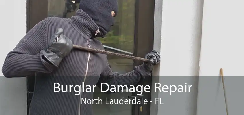 Burglar Damage Repair North Lauderdale - FL