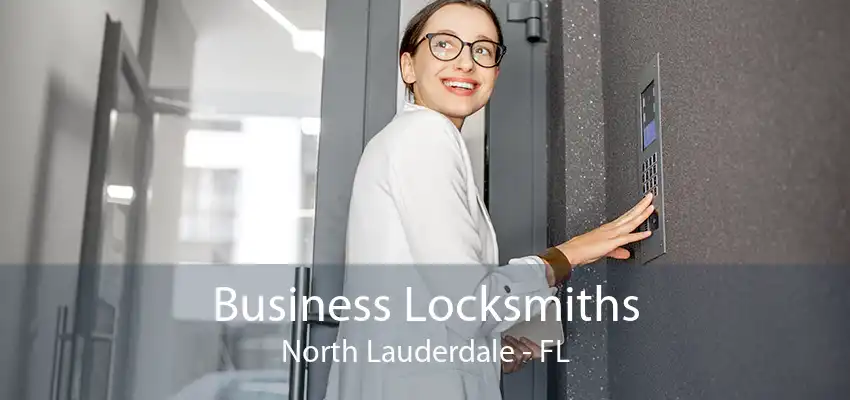 Business Locksmiths North Lauderdale - FL