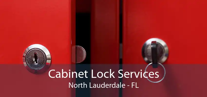 Cabinet Lock Services North Lauderdale - FL