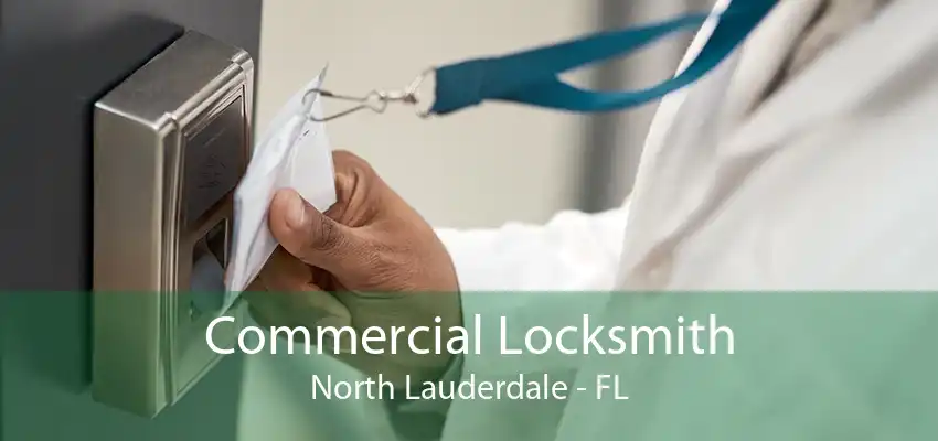 Commercial Locksmith North Lauderdale - FL