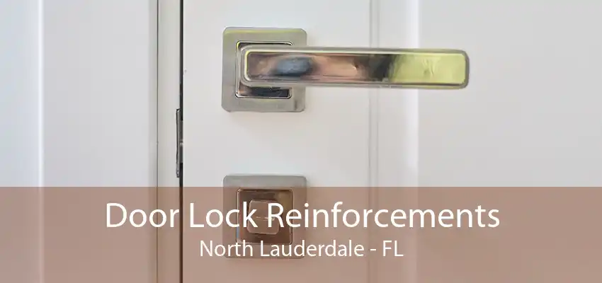 Door Lock Reinforcements North Lauderdale - FL