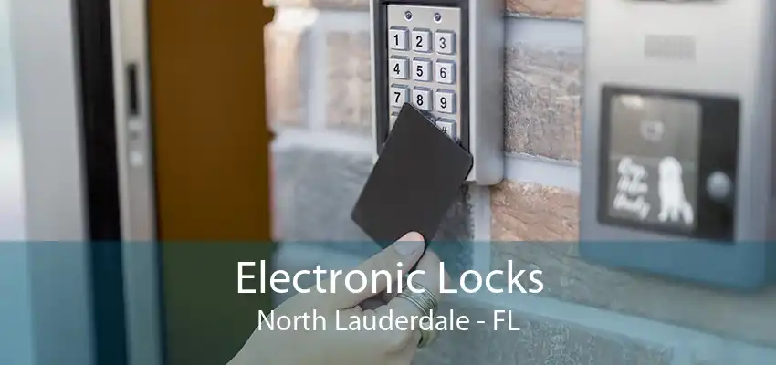 Electronic Locks North Lauderdale - FL