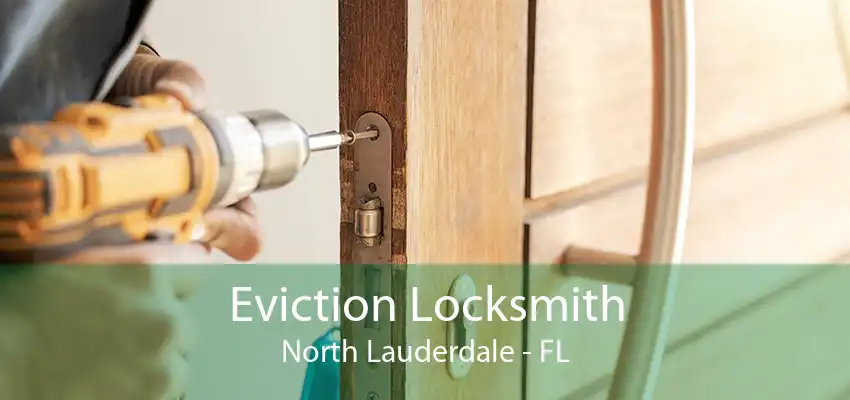 Eviction Locksmith North Lauderdale - FL