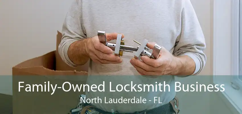 Family-Owned Locksmith Business North Lauderdale - FL