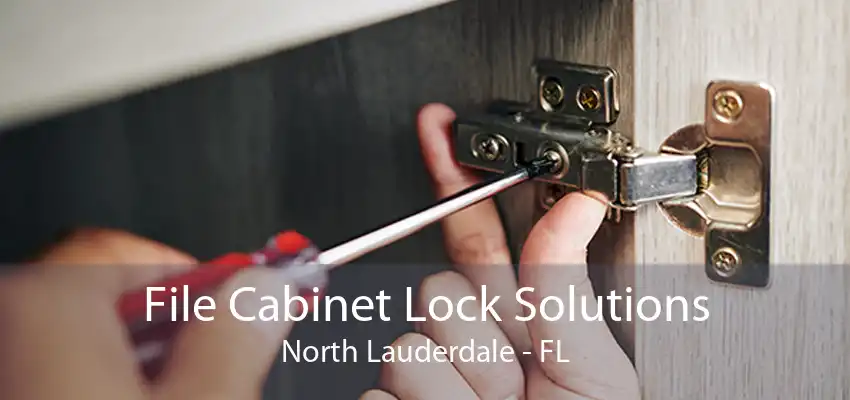 File Cabinet Lock Solutions North Lauderdale - FL