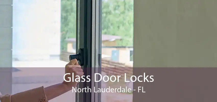 Glass Door Locks North Lauderdale - FL