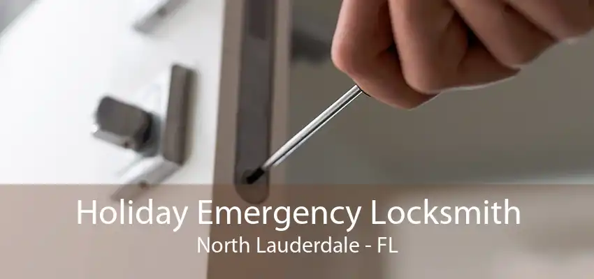 Holiday Emergency Locksmith North Lauderdale - FL