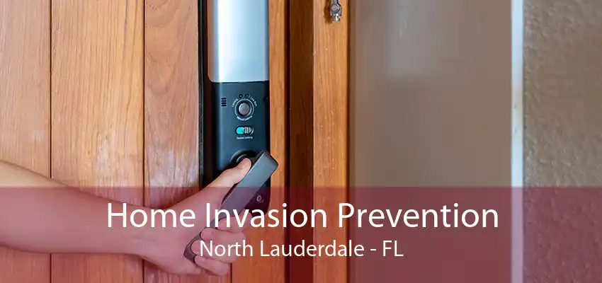 Home Invasion Prevention North Lauderdale - FL