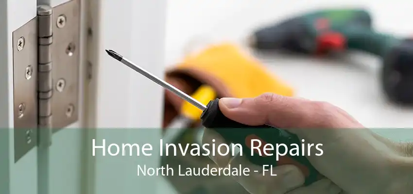 Home Invasion Repairs North Lauderdale - FL