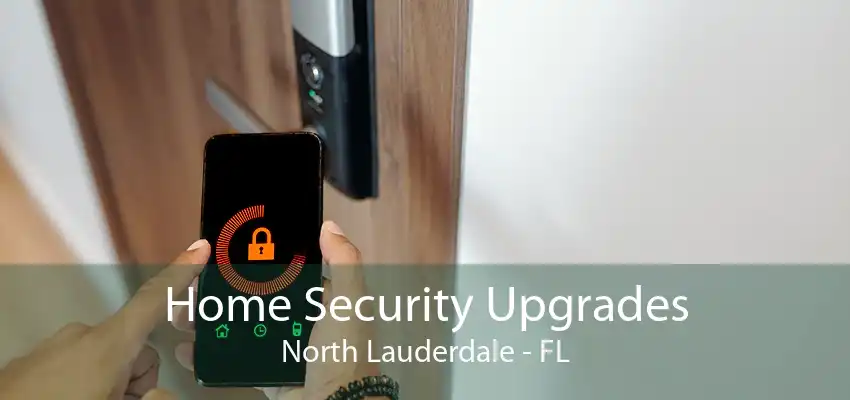 Home Security Upgrades North Lauderdale - FL