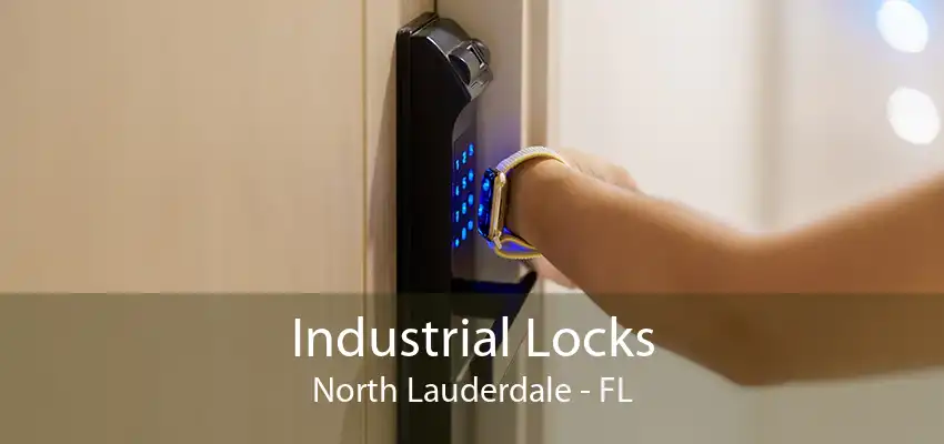 Industrial Locks North Lauderdale - FL