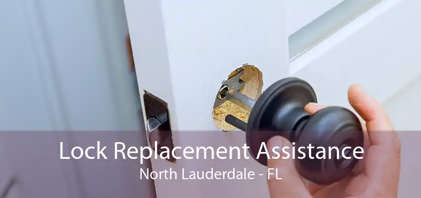 Lock Replacement Assistance North Lauderdale - FL