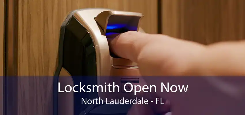 Locksmith Open Now North Lauderdale - FL