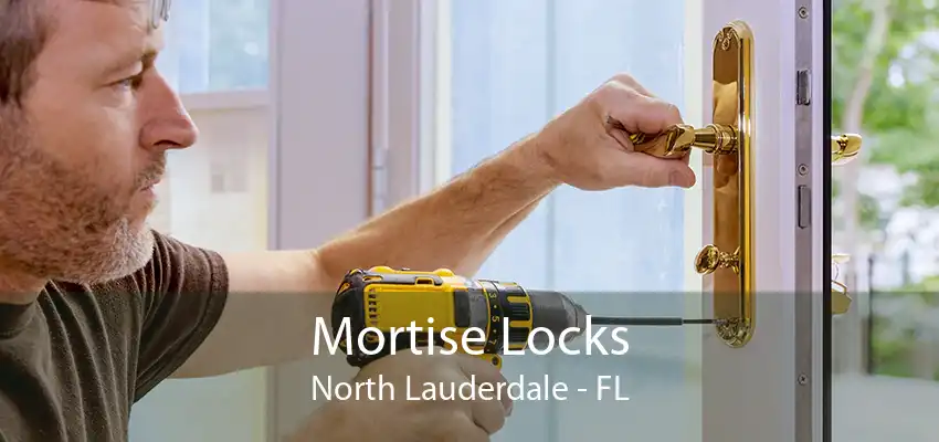 Mortise Locks North Lauderdale - FL