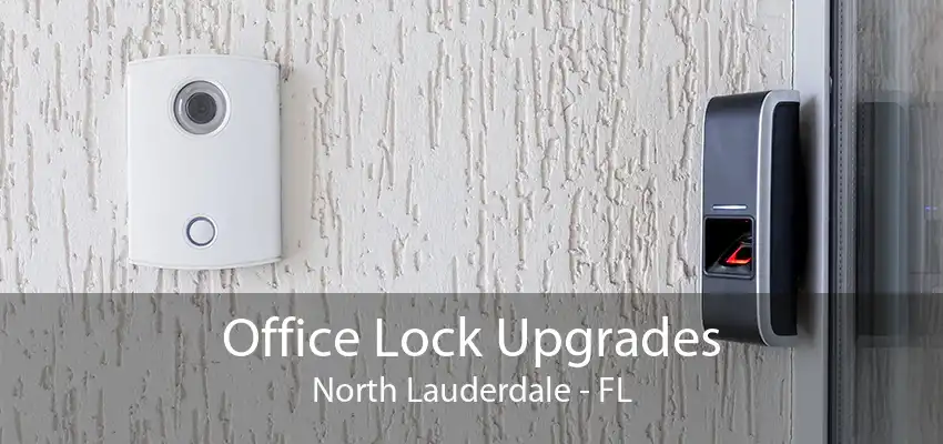 Office Lock Upgrades North Lauderdale - FL