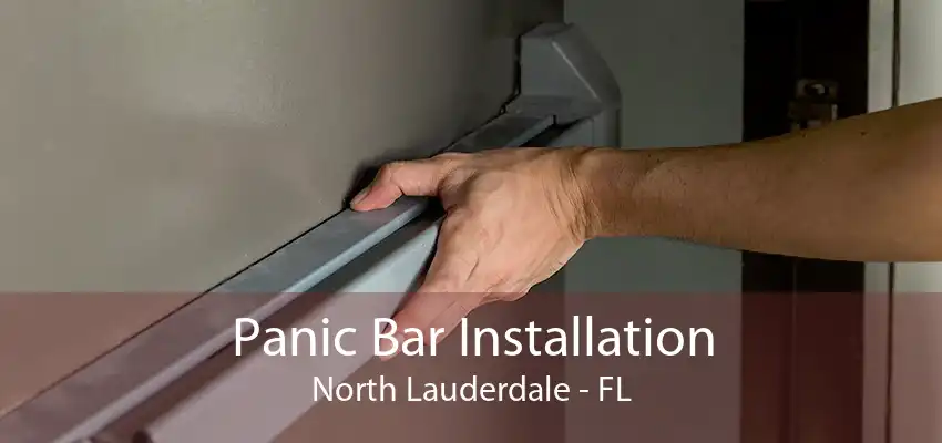 Panic Bar Installation North Lauderdale - FL