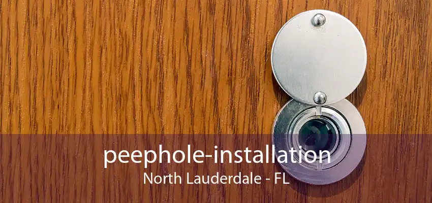 peephole-installation North Lauderdale - FL