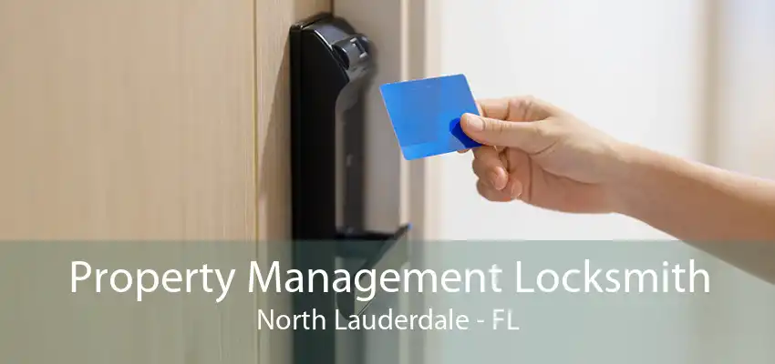 Property Management Locksmith North Lauderdale - FL