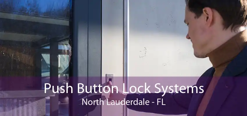 Push Button Lock Systems North Lauderdale - FL