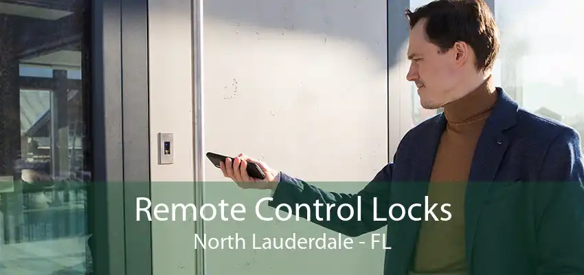 Remote Control Locks North Lauderdale - FL