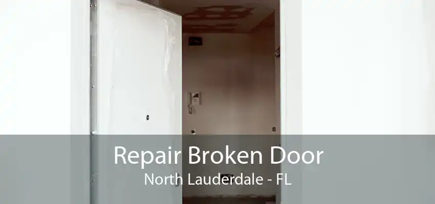 Repair Broken Door North Lauderdale - FL