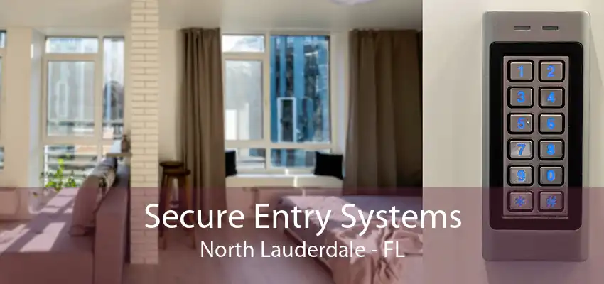 Secure Entry Systems North Lauderdale - FL