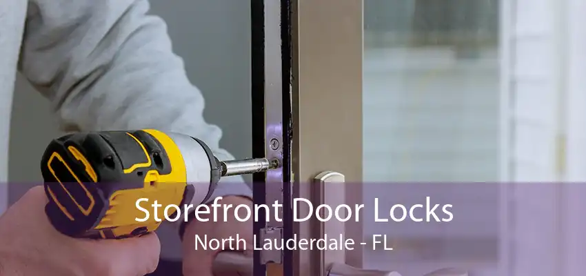 Storefront Door Locks North Lauderdale - FL