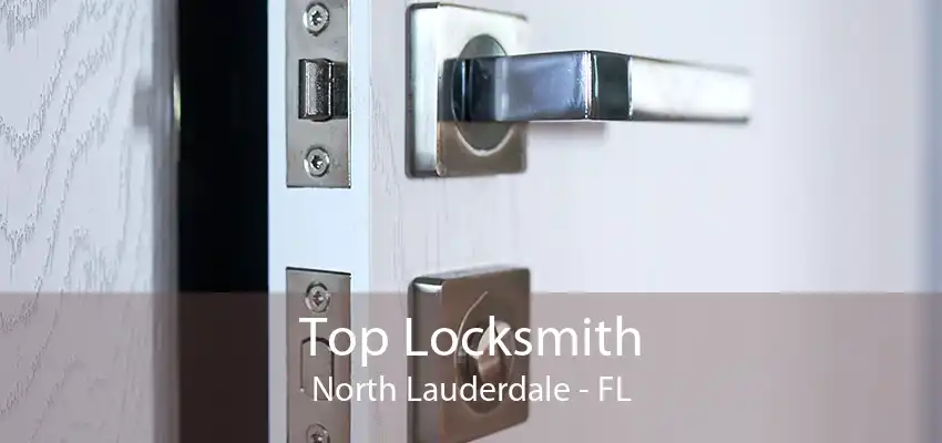 Top Locksmith North Lauderdale - FL