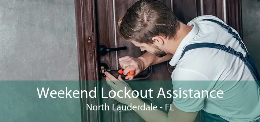 Weekend Lockout Assistance North Lauderdale - FL